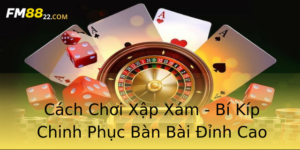 Cach Choi Xap Xam Bi Kip Chinh Phuc Ban Bai Inh Cao