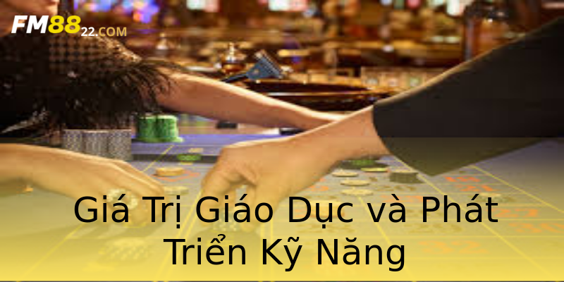 Giá Trị Giáo Dục và Phát Triển Kỹ Năng Giá Trị Giáo Dục và Phát Triển Kỹ Năng