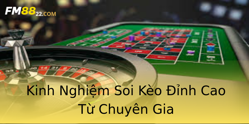 Kinh Nghiệm Soi Kèo Đỉnh Cao Từ Chuyên Gia Kinh Nghiệm Soi Kèo Đỉnh Cao Từ Chuyên Gia